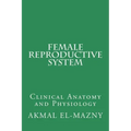 Female Reproductive System: Clinical Anatomy and Physiology