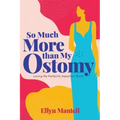 So Much More than My Ostomy: Loving My Perfectly Imperfect Body