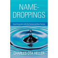 Name-Droppings: Close Encounters with the Famous and Near-Famous