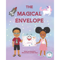 The Magical Envelope: A Magical Journey Filled With Kindness