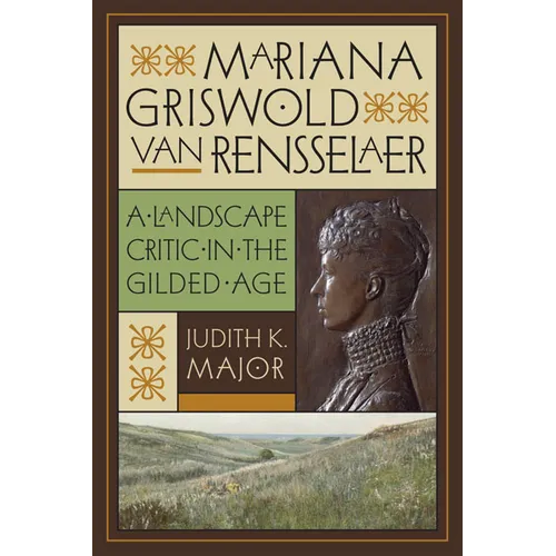 Mariana Griswold Van Rensselaer: A Landscape Critic in the Gilded Age