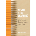 Never Stop Learning: Stay Relevant, Reinvent Yourself, and Thrive
