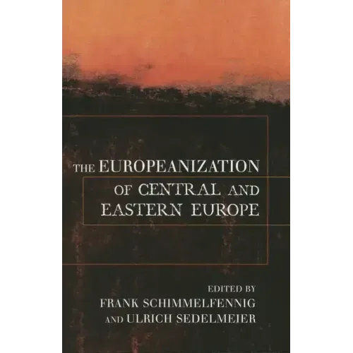 The Europeanization of Central and Eastern Europe