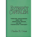 Entrepot Capitalism: Foreign Investment and the American Dream in the Twentieth Century