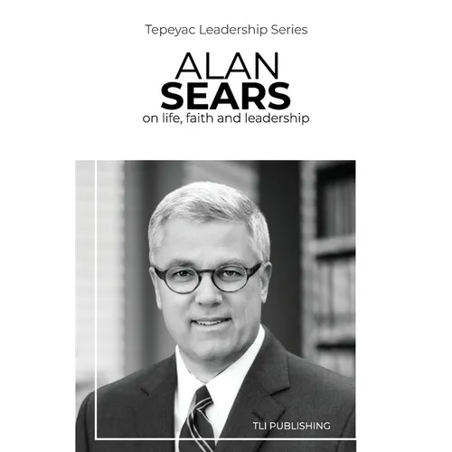 Alan Sears: on life, faith and leadership