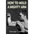 How to Mold a Mighty Arm: (Original Version, Restored)