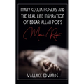 Mary Cecilia Rogers and the Real Life Inspiration of Edgar Allan Poe's Marie Roget