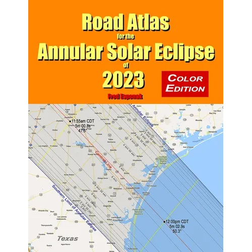 Road Atlas for the Annular Solar Eclipse of 2023 - Color Edition