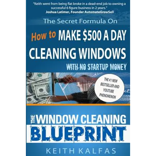 The Window Cleaning Blueprint: How to Make $500 a Day Cleaning Windows