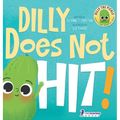Dilly Does Not Hit!: A Read-Aloud Toddler Guide About Hitting (Ages 2-4)