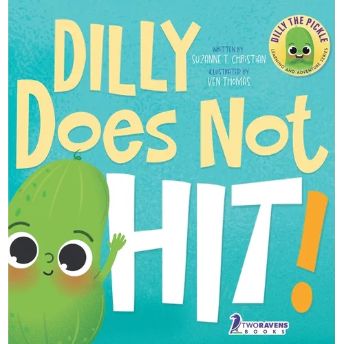Dilly Does Not Hit!: A Read-Aloud Toddler Guide About Hitting (Ages 2-4)