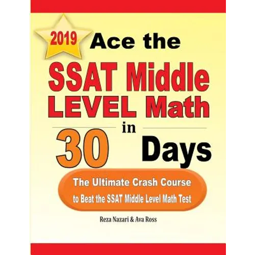 Ace the SSAT Middle Level Math in 30 Days: The Ultimate Crash Course to Beat the SSAT Middle Level Math Test