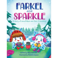Farkel and Sparkle: A Story of Snowflakes and Their Friendship