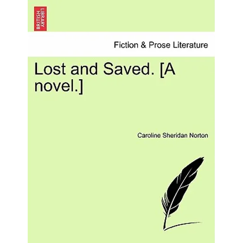 Lost and Saved. [A Novel.] Vol. II, Fourth Edition