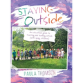 Staying Outside: An educational guide to teaching and learning outside