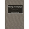 Specifying and Diagnostically Testing Econometric Models