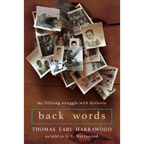 Back Words: My Lifelong Struggle with Dyslexia