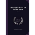 Philadelphia Medical and Physical Journal; Volume 1