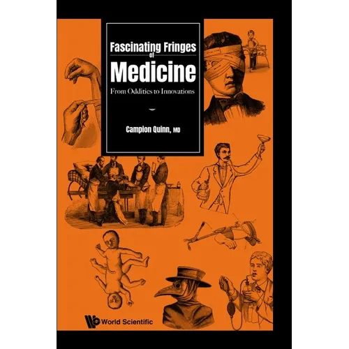 Fascinating Fringes of Medicine: From Oddities to Innovations
