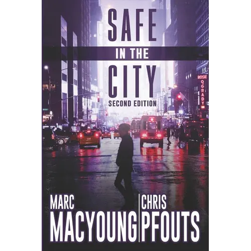Safe in the City: A streetwise guide to avoid being robbed, ripped off, or run over