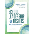 School Leadership for Results: A Focused Model Second Edition