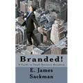 Branded!: A Guide to Small Business Branding