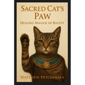 Sacred Cat's Paw: Healing Magick of Bastet