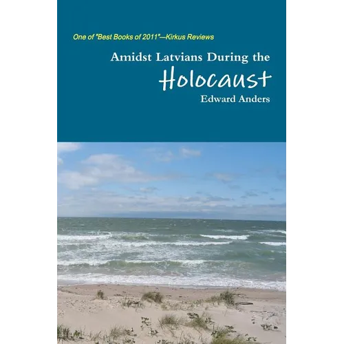Amidst Latvians During the Holocaust