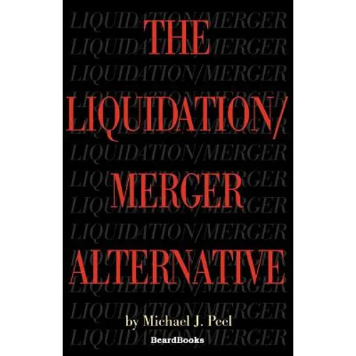 The Liquidation/Merger Alternative