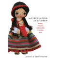 The Circulation of Children: Kinship, Adoption, and Morality in Andean Peru