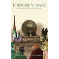Tortoise v. Hare: A Children's Book on Tort Law