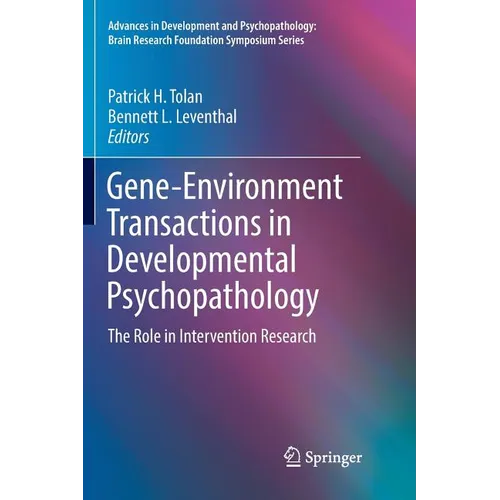 Gene-Environment Transactions in Developmental Psychopathology: The Role in Intervention Research
