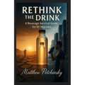 Rethink the Drink: A Beverage Survival Guide for DI Warriors