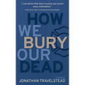 How We Bury Our Dead
