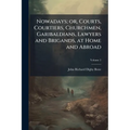 Nowadays; or, Courts, Courtiers, Churchmen, Garibaldians, Lawyers and Brigands, at Home and Abroad; Volume 2