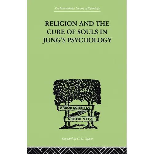 Religion and the Cure of Souls In Jung's Psychology