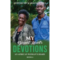 My Deepest Heart's Devotions 6: An African Woman's Diary - Book 6