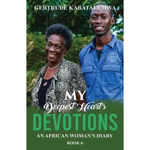 My Deepest Heart's Devotions 6: An African Woman's Diary - Book 6