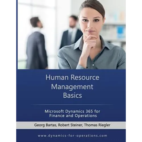 HRM Human Resource Management Basics: Microsoft Dynamics 365 for Finance and Operations