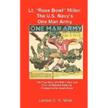Lt. "Rose Bowl" Miller: The U.S. Navy's One Man Army: "I thought I was dying, but then I rallied"