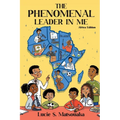 The Phenomenal Leader In Me: Africa Edition
