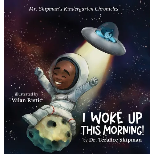 Mr. Shipman's Kindergarten Chronicles I Woke UP
