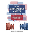 Why Associations Matter: The Case for First Amendment Pluralism
