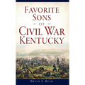 Favorite Sons of Civil War Kentucky