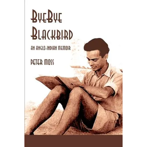 Bye-Bye Blackbird: An Anglo-Indian Memoir