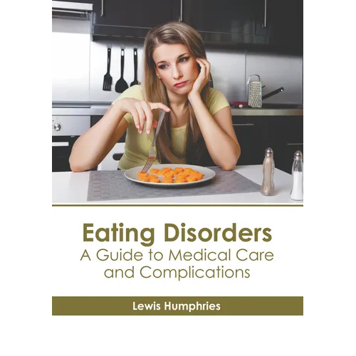 Eating Disorders: A Guide to Medical Care and Complications