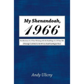 My Shenandoah, 1966: Recollections of a 9-Year Old along with the Ramblings of a 59-Year Old. A Nostalgic Look Back to the 60's in a Small