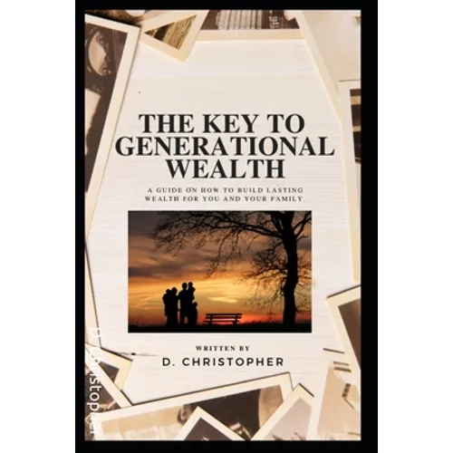 The Key to Generational Wealth