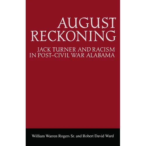 August Reckoning: Jack Turner and Racism in Post-Civil War Alabama