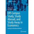 Off-Campus Study, Study Abroad, and Study Away in Economics: Leaving the Blackboard Behind